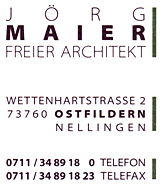 Jrg Maier freier Architekt\n Wettenhartstrae 2, 73760 Ostfildern Nellingen, Telefon: 0711 3489180, Telefax: 0711 34891823